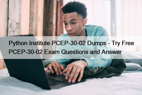 Python Institute PCEP-30-02 Dumps - Try Free PCEP-30-02 ...